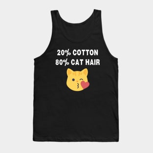 20 Percent Cotton 80 Percent Cat Hair T-Shirt / Funny Cat Shirt / Covered In Cat Hair / Cat Emoji Shirt / Cute Cat Tee / Cat Owner Gift Tank Top